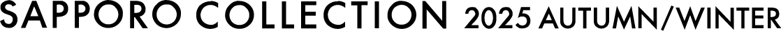 SAPPORO COLLECTION 2023 AUTUMN/WINTER